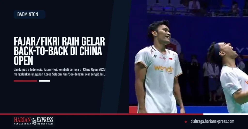Fajar/Fikri Raih Gelar Back-to-Back di China Open