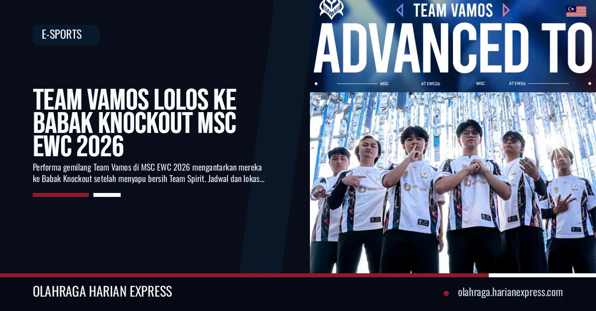 Team Vamos Lolos ke Babak Knockout MSC EWC 2026