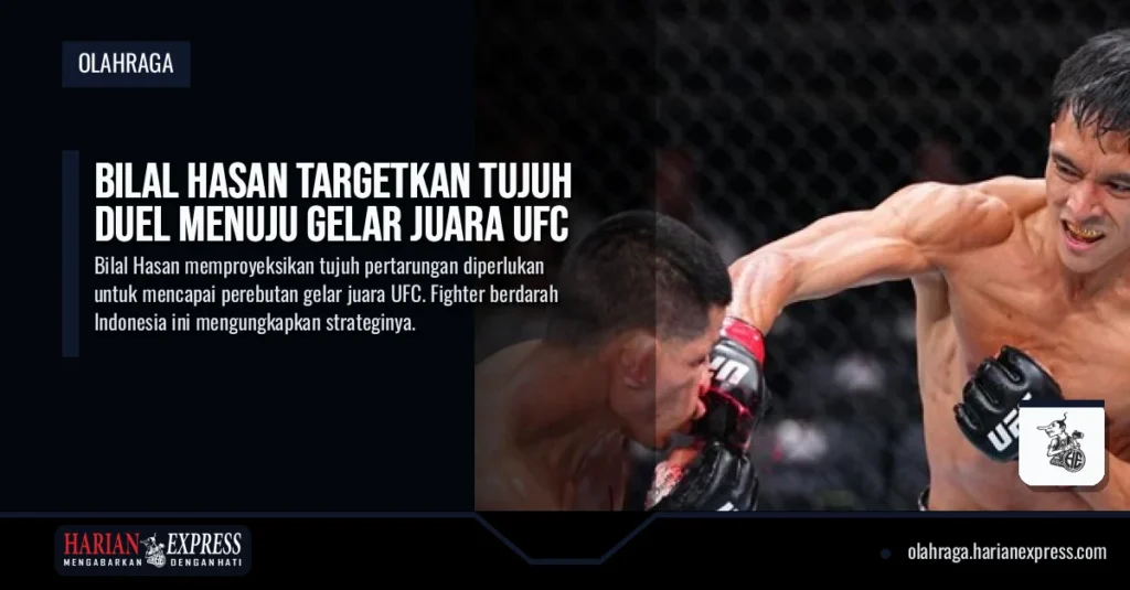 Bilal Hasan Targetkan Tujuh Duel Menuju Gelar Juara UFC