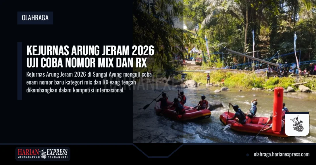 Kejurnas Arung Jeram 2026 Uji Coba Nomor Mix dan RX