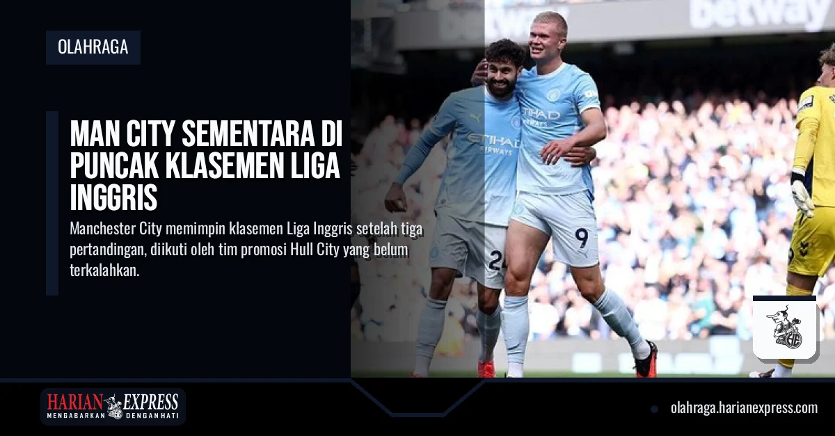 Man City Sementara di Puncak Klasemen Liga Inggris