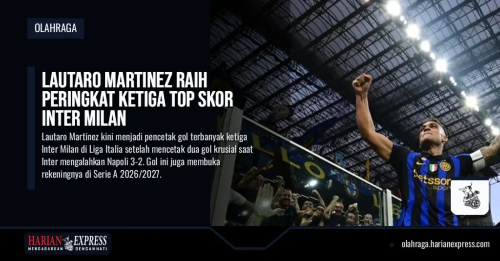 Lautaro Martinez Raih Peringkat Ketiga Top Skor Inter Milan