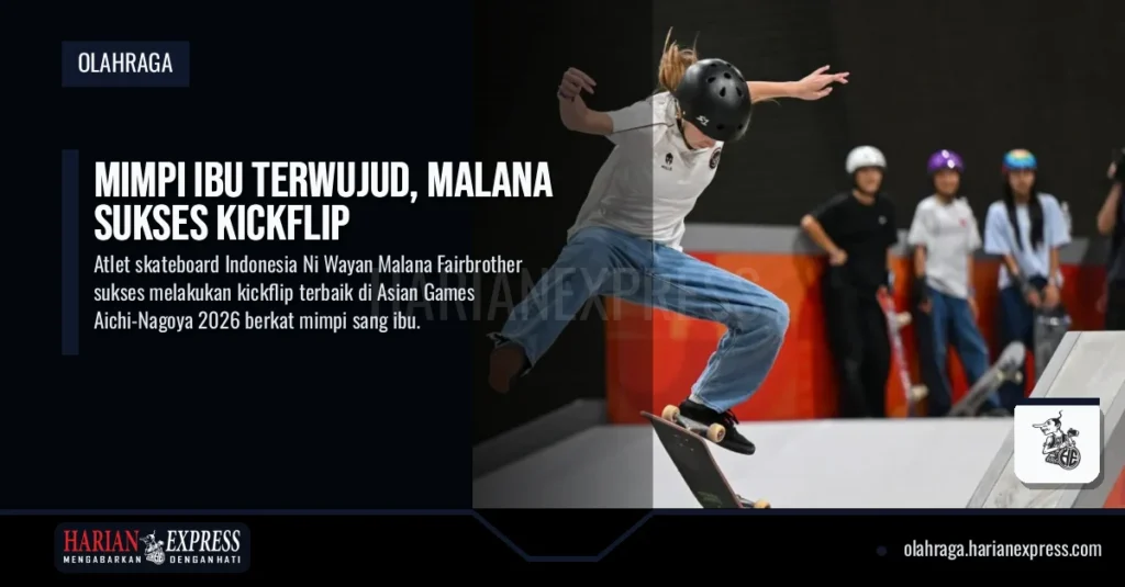 Mimpi Ibu Terwujud, Malana Sukses Kickflip