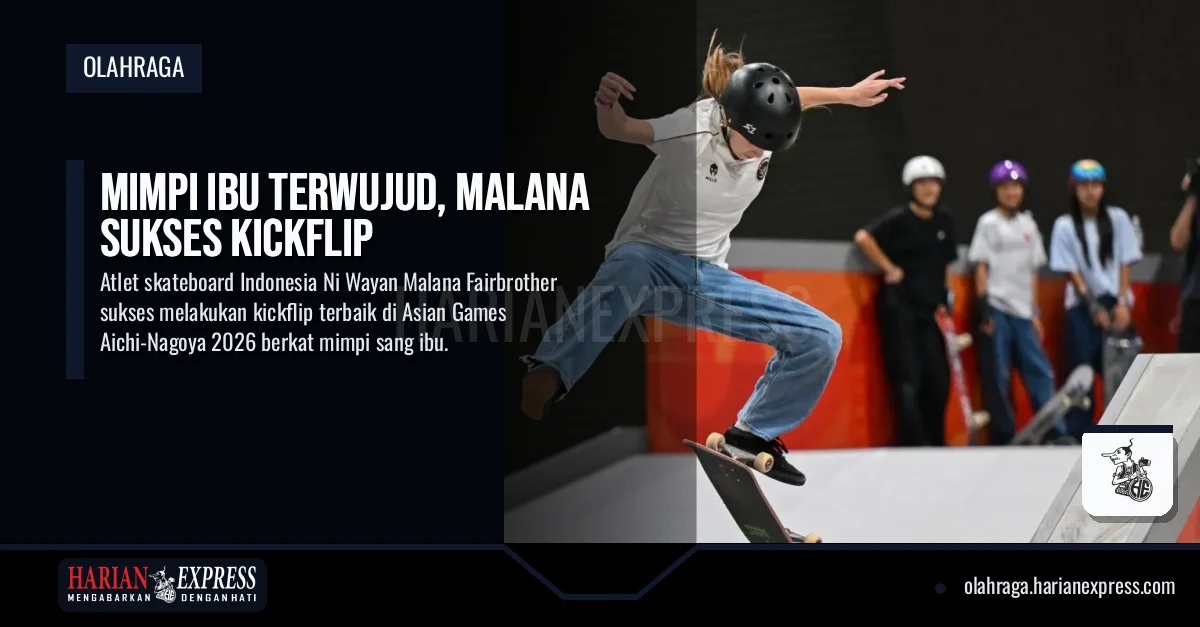 Mimpi Ibu Terwujud, Malana Sukses Kickflip