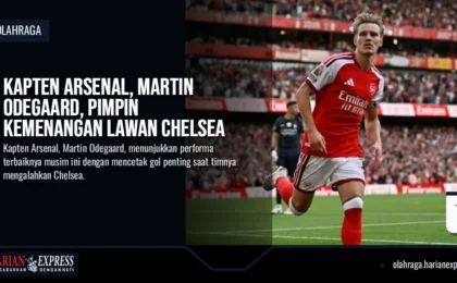 Kapten Arsenal, Martin Odegaard, Pimpin Kemenangan Lawan Chelsea
