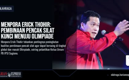 Menpora Erick Thohir: Pembinaan Pencak Silat Kunci Menuju Olimpiade