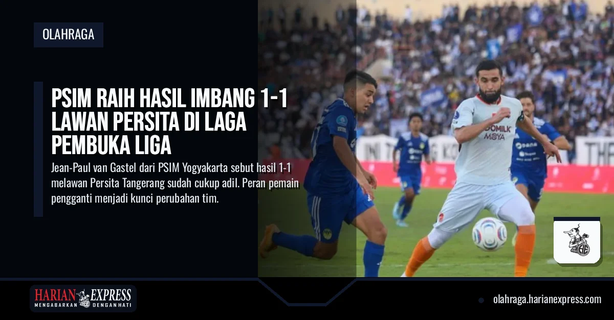 PSIM Raih Hasil Imbang 1-1 Lawan Persita di Laga Pembuka Liga
