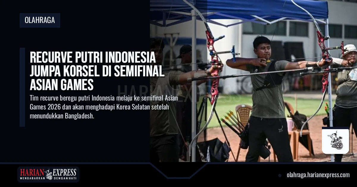 Recurve Putri Indonesia Jumpa Korsel di Semifinal Asian Games Recurve Putri Indonesia Jumpa Korsel di Semifinal Asian Games