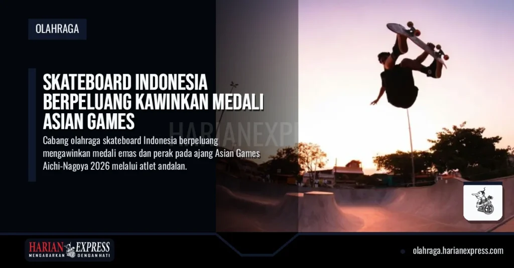 Skateboard Indonesia Berpeluang Kawinkan Medali Asian Games