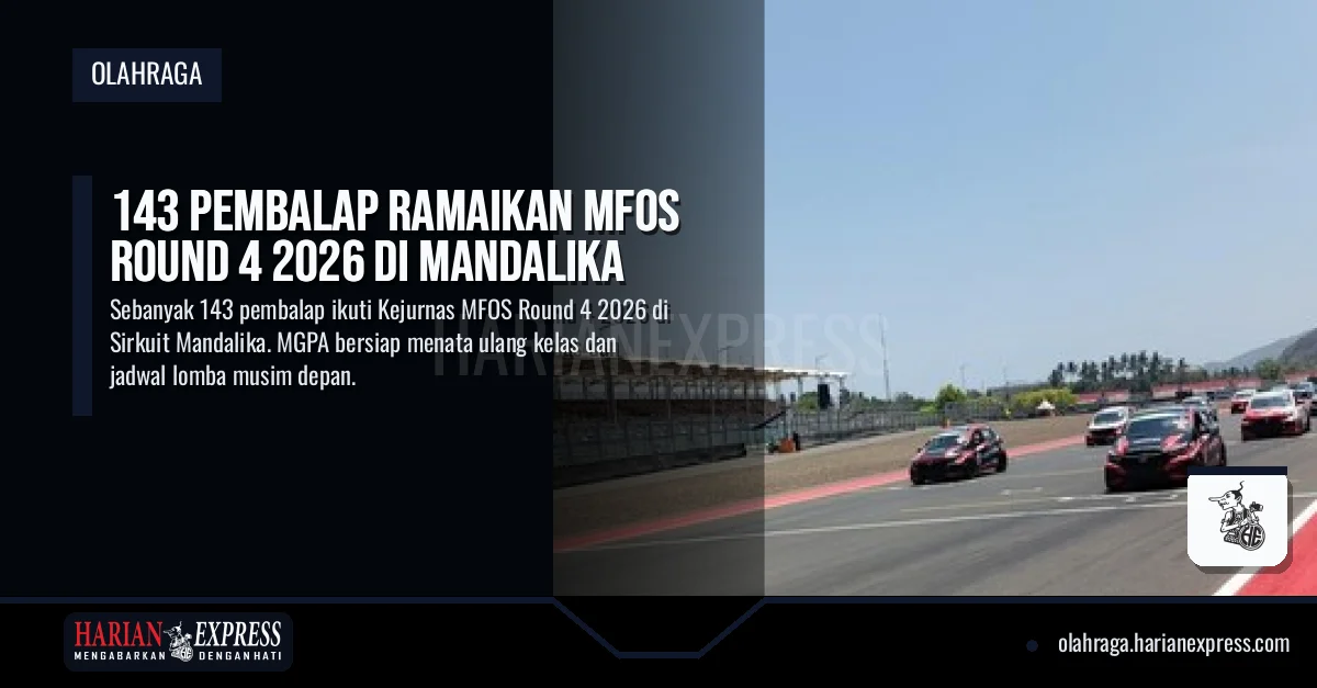 143 Pembalap Ramaikan MFOS Round 4 2026 di Mandalika