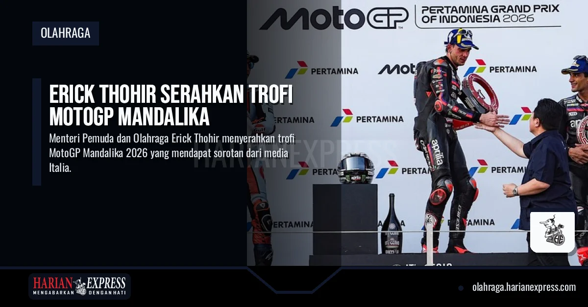 Erick Thohir Serahkan Trofi MotoGP Mandalika