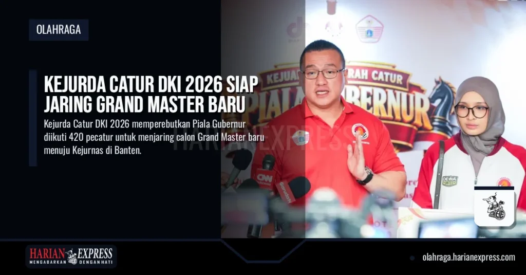 Kejurda Catur DKI 2026 Siap Jaring Grand Master Baru