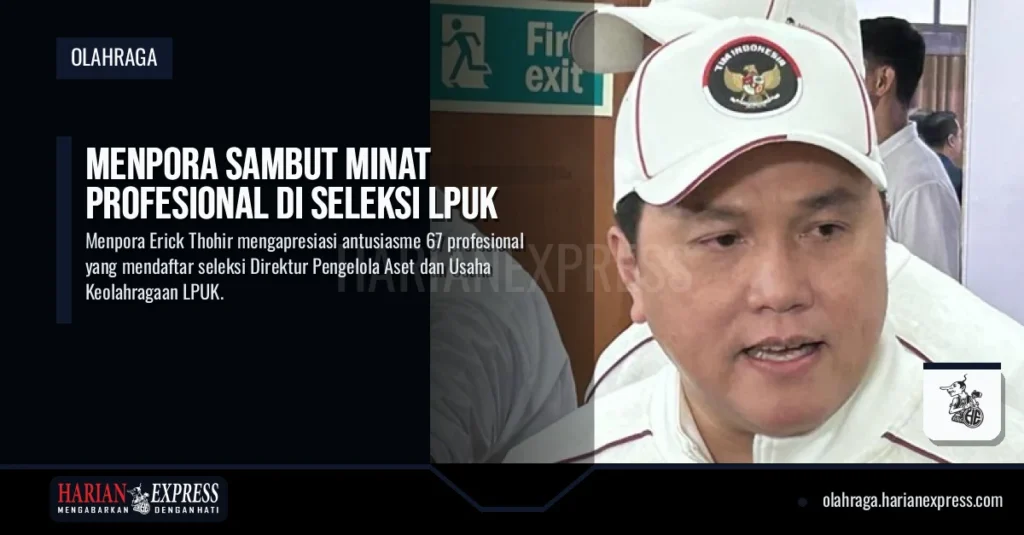 Menpora Sambut Minat Profesional di Seleksi LPUK