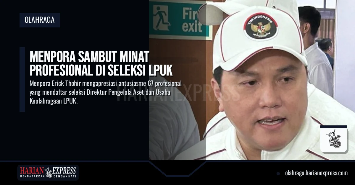 Menpora Sambut Minat Profesional di Seleksi LPUK