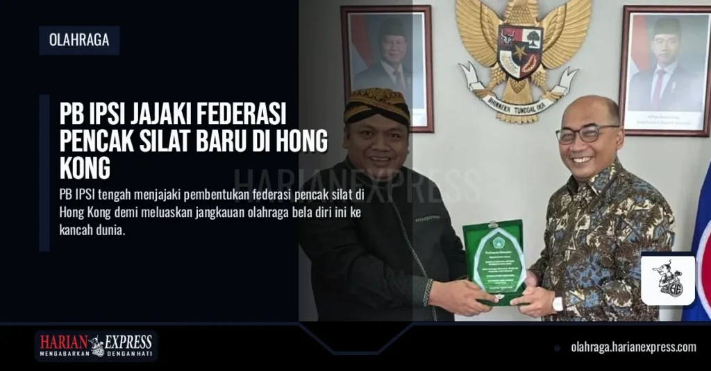 PB IPSI Jajaki Federasi Pencak Silat Baru di Hong Kong